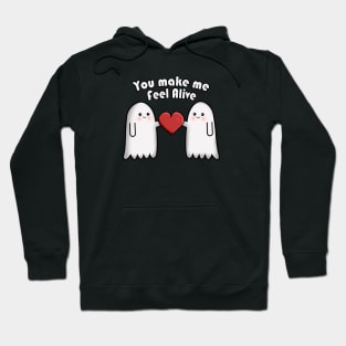 You make me feel alive Hoodie